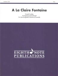 A La Claire Fontaine : For Interchangeable Woodwind Ensemble, Score & Parts (Eighth Note Publications) （PCK）