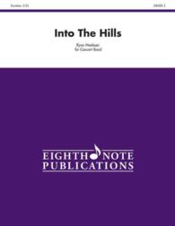 Into the Hills : Conductor Score & Parts (Eighth Note Publications)