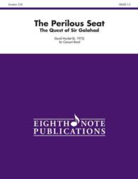 The Perilous Seat : The Quest of Sir Galahad, Conductor Score & Parts (Eighth Note Publications)