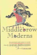 中間層のモダニズム：１９２０年代アメリカ人気女性作家<br>Middlebrow Moderns : Popular American Women Writers of the 1920s