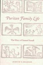 Puritan Family Life : The Diary of Samuel Sewall