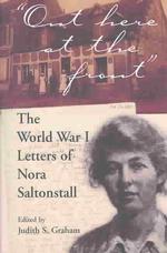 Out Here at the Front : The World War I Letters of Nora Saltonstall