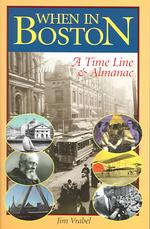 When in Boston : A Time Line & Almanac