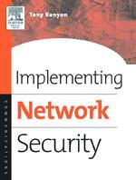Implementing Network Security : Effective Security Strategies for the Enterprise