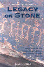 Legacy on Stone : Rock Art of the Colorado Plateau and Four Corners Region （REV UPD）