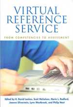 Virtual Reference Service : From Competencies to Assessment (The Virtual Reference Desk Series)