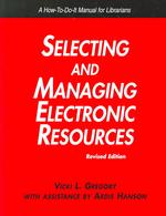 Selecting and Managing Electronic Resources : A How-to-do-it Manual for Librarians (How-to-do-it Manuals)