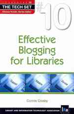 Effective Blogging for Libraries (The Tech Set)
