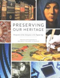 Preserving Our Heritage : Perspectives from Antiquity to the Digital Age