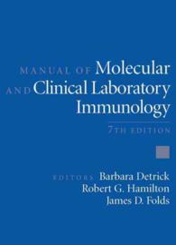 分子・臨床ラボ免疫学マニュアル（第７版）<br>Manual of Molecular and Clinical Laboratory Immunology （7TH）