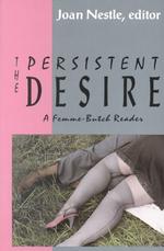 The Persistent Desire : A Femme-Butch Reader