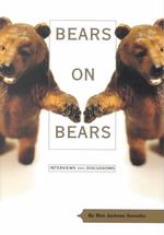 Bears on Bears : Interviews and Discussions