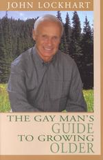 The Gay Man's Guide to Growing Older （1ST）