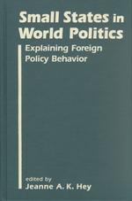 世界政治の中の小国：対外政策の行動分析<br>Small States in World Politics : Explaining Foreign Policy Behavior