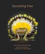 Storytelling Time : Native North American Art from the Collections at the University of North Dakota