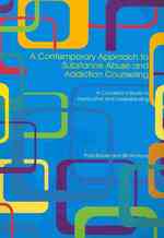 薬物濫用と依存症のカウンセリング：カウンセラーのためのガイド<br>A Contemporary Approach to Substance Abuse and Addiction Counseling : A Counselor's Guide to Application and Understanding （1ST）