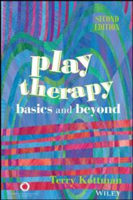 Play Therapy : Basics and Beyond （2ND）
