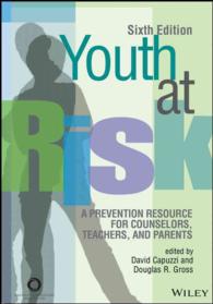 Youth at Risk : A Prevention Resource for Counselors, Teachers, and Parents （6TH）