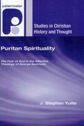 Puritan Spirituality (Studies in Christian History and Thought)