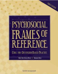 Psychosocial Frames of Reference : Core for Occupation-Based Practice （3TH）