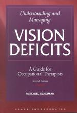 Understanding and Managing Vision Deficits : A Guide for Occupational Therapists （2 SUB）
