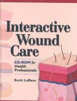 Interactive Wound Care : Cd-Rom for Health Professionals （CDR）