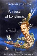 A Saucer of Loneliness : The Complete Stories of Theodore Sturgeon 〈7〉