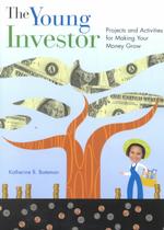The Young Investor : Projects and Activities for Making Your Money Grow
