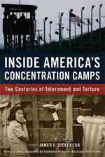 Inside America's Concentration Camps : Two Centuries of Internment and Torture -- Hardback