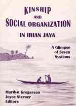 Kinship and Social Organization in Irian Jaya (Publication / Summer Institute of Linguistics and Internatio") 〈32〉