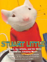 Stuart Little : The Art, the Artists, and the Story Behind the Amazing Movie (Newmarket Pictorial Moviebook)