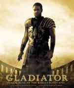 Gladiator : The Making of the Ridley Scott Epic (Newmarket Pictorial Moviebooks)