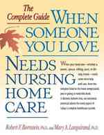 When Someone You Love Needs Nursing Home Care : The Complete Guide （1ST）