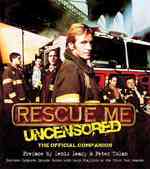 Rescue Me: Uncensored : The Official Companion