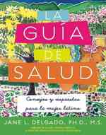 la Guia de salud/ the Latina Guide to Health : Consejos y respuestas para la mujer latina/ Advices and Answers for Latina Women （1ST）