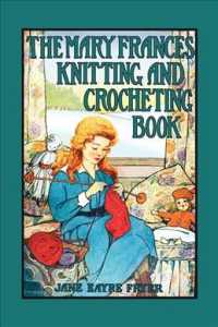 Mary Frances Knitting & Crocheting Book (Mary Frances")
