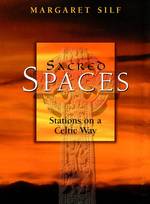 Sacred Spaces : Stations on a Celtic Way