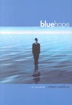 Blue Hope : A Novella