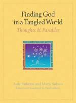 Finding God in a Tangled World : Thoughts and Parables