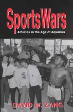 Sports Wars : Athletes in the Age of Aquarius