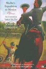 Shelby's Expedition to Mexico : An Unwritten Leaf of the War (The Civil War in the West)