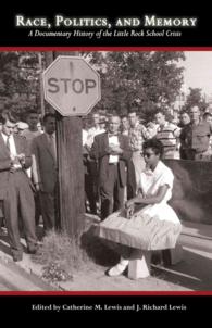 Race, Politics, and Memory : A Documentary History of the Little Rock School Crisis