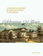 A Pictorial History of Arkansas's Old State House
