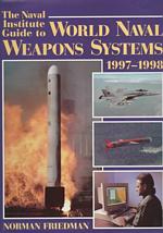 The Naval Institute Guide to World Naval Weapons Systems, 1997-1998 (Naval Institute Guide to World Naval Weapons Systems)