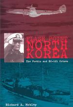 Flash Point North Korea : The Pueblo and Ec-121 Crises