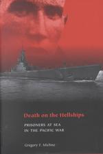 Death on the Hellships : Prisoners at Sea in the Pacific War