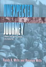 Unexpected Journey : A Marine Corps Reserve Company in the Korean War