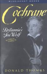 Cochrane : Britannia's Sea Wolf (Bluejacket Books) （Reprint）