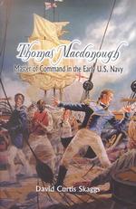 Thomas McDonough : Master of Command in the Early U.S. Navy (Library of Naval Biography)