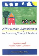 Alternative Approaches to Assessing Young Children